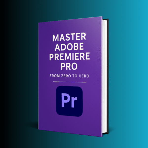 Master Adobe Premier Pro